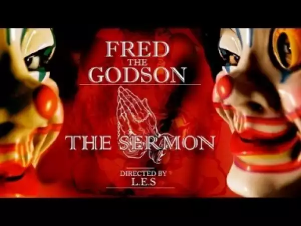 Video: Fred The Godson - The Sermon